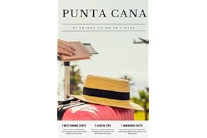 PUNTA CANA 21 things to do in 7 days: Travel Guide - Must-Visit Attractions, Top Spots, and Insider Tips for a Memorable Itin