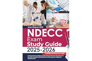 NDECC Exam Study Guide: A Comprehensive Manual with Tailored Practice Questions To Ace Your Canadian Dental Clinical & Situat