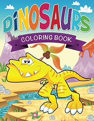 Dinosaurs Coloring Book (Dinosaur Coloring and Art Book Series)