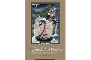Profound Chöd Practice — Cutting Through Inner Demons: Book Two