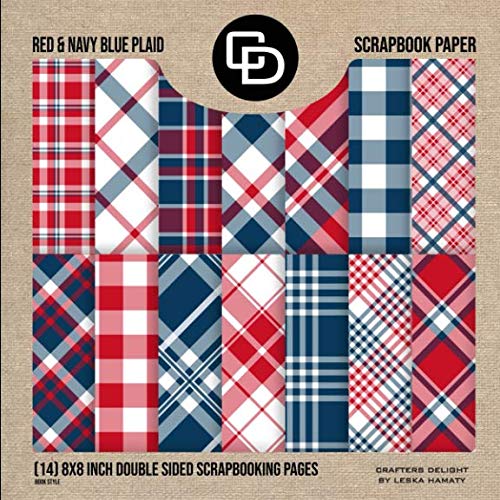 Red & Navy Blue Plaid Scrapbook Paper (14) 8x8 Inch Double Sided Scrapbooking Pages Book Style: Crafters Delight by Leska Hamaty by Leska Hamaty
