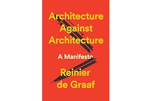 Architecture Against Architecture: A Manifesto