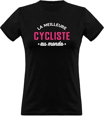 T Shirt Femme La Meilleure Cycliste Au Monde Cadeau Humour Maman Anniversaire Original Rigolo Humoristique Amazon Fr Vetements Et Accessoires