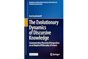 The Evolutionary Dynamics of Discursive Knowledge: Communication-Theoretical Perspectives on an Empirical Philosophy of Scien