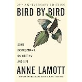 Bird by Bird: Some Instructions on Writing and Life