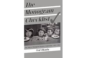 The Monogram Checklist: The Films of Monogram Pictures Corporation, 1931-1952 (McFarland Classics S)