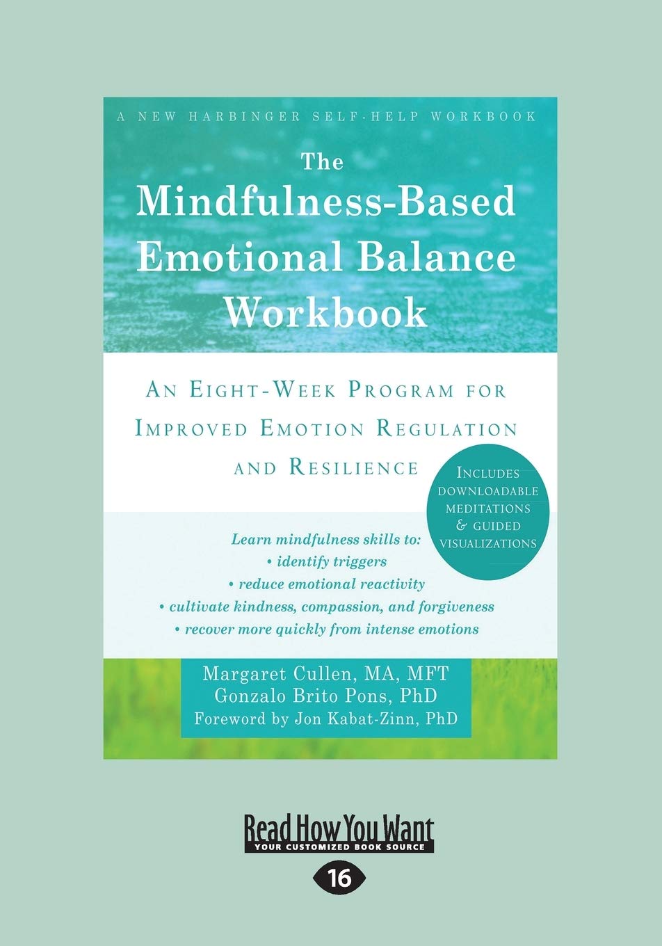 The Mindfulness Based Emotional Balance Workbook An Eight Week Program For Improved Emotion Regulation And Resilience Pons Margaret Cullen And Gonzalo Brito 9781458794079 Amazon Com Books