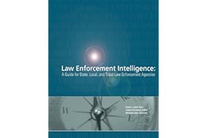 Law Enforcement Intelligence: A Guide for State, Local, and Tribal Law Enforcement Agencies