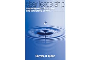Clear Leadership: Sustaining Real Collaboration and Partnership at Work