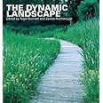 The Dynamic Landscape: Design, Ecology and Management of Naturalistic Urban Planting