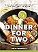 Dinner for Two: Easy and Innovative Recipes for One, Two, or a Few