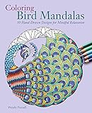 Coloring Bird Mandalas: 30 Hand-drawn Designs for Mindful Relaxation by Wendy Piersall