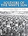 Soldiers of the White Sun: The Chinese Army at War, 1931-1949