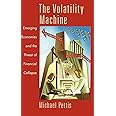 The Volatility Machine: Emerging Economics and the Threat of Financial Collapse