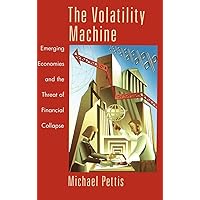 The Volatility Machine: Emerging Economics and the Threat of Financial Collapse