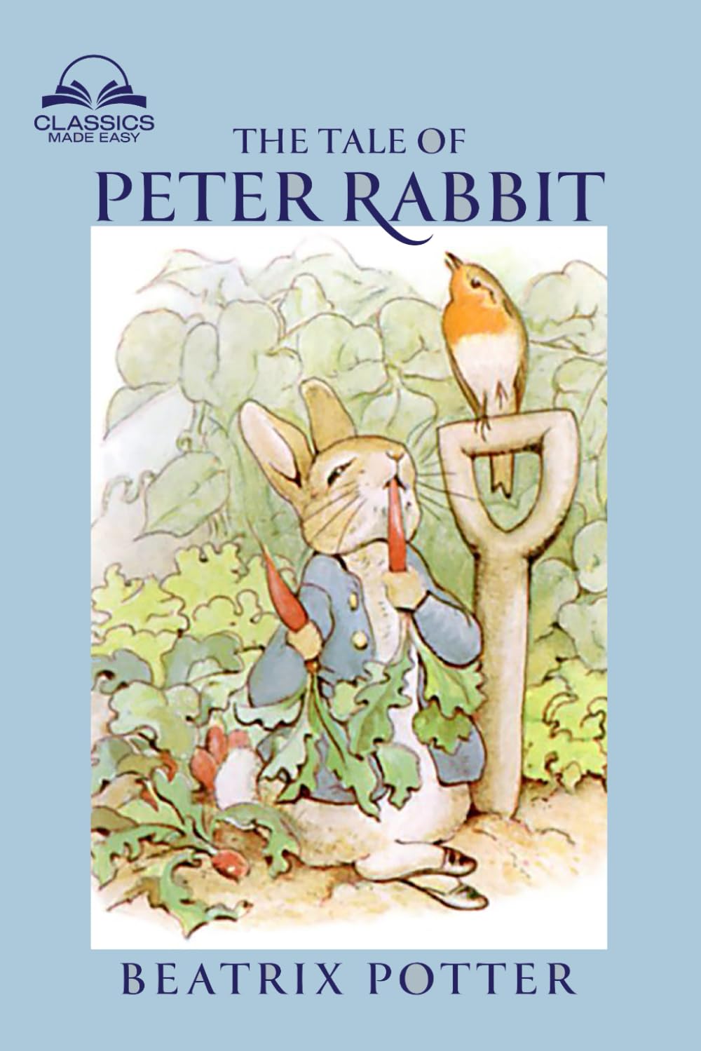The Tale of Peter Rabbit (Classics Made Easy): Dozens of Illustrations, Glossary included The Tale of Peter Rabbit (Classics Made Easy): Dozens of Illustrations, Glossary included Paperback Kindle Hardcover