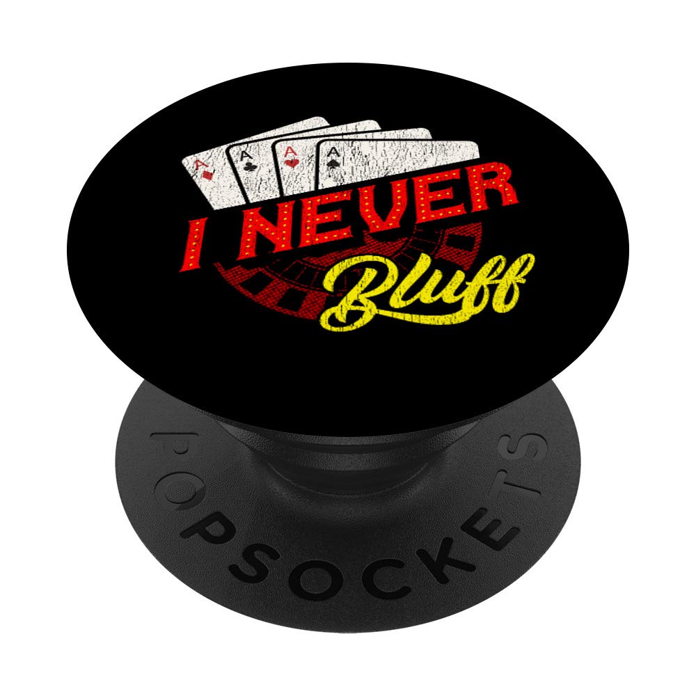 Gambler I Never Bluff Cute Gambling Casino Blackjack Poker PopSockets Grip and Stand for Phones and Tablets