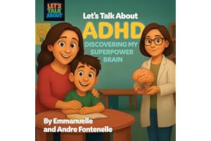 Let's Talk About ADHD - Discovering My Superpower Brain: How families and children with ADHD can succeed together in learning.