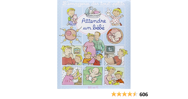 Attendre Un Bebe L Imagerie Des Tout Petits French Edition Belineau Nathalie Beaumont Emilie Michelet Sylvie Amazon Com Books