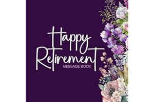 Happy Retirement Message Book: Keepsake Memory and Photo Album for Retirement Party – Elegant Floral Guestbook to Sign for Me