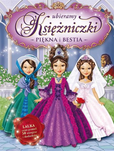 Ubieramy ksiezniczki Piekna i Bestia
