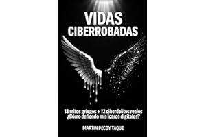VIDAS CIBERROBADAS: 13 mitos griegos + 13 ciberdelitos reales ¿Cómo defiendo mis Ícaros digitales?