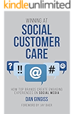 Winning at Social Customer Care: How Top Brands Create Engaging Experiences on Social Media