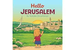 Hello Jerusalem: A Children’s Picture Book About Jerusalem, Israel, Culture, and Daily Life | Age 3-9