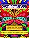 Confident You! Coloring Book for Children: Fun Drawings with Encouraging, Positive Statements to Imp by Bella Stitt