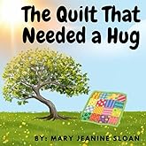 The Quilt That Needed a Hug