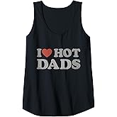 Womens I Heart Hot Dads Women's Humour Outfit I Love Hot Dads Tank Top