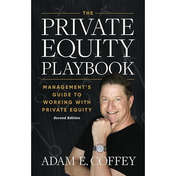 Private Equity 第二版 Amazon.com: The Private Equity Playbook: Management's Guide to