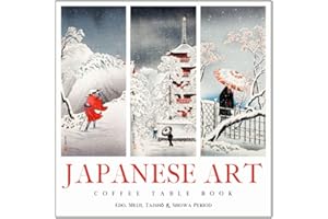 Japanese Art Coffee Table Book: A Collection of Famous Vintage Paintings by Prominent Japanese Masters during Japan's Art Movements and Artist Print Styles from Edo, Meiji, Showa and Taisho Periods.