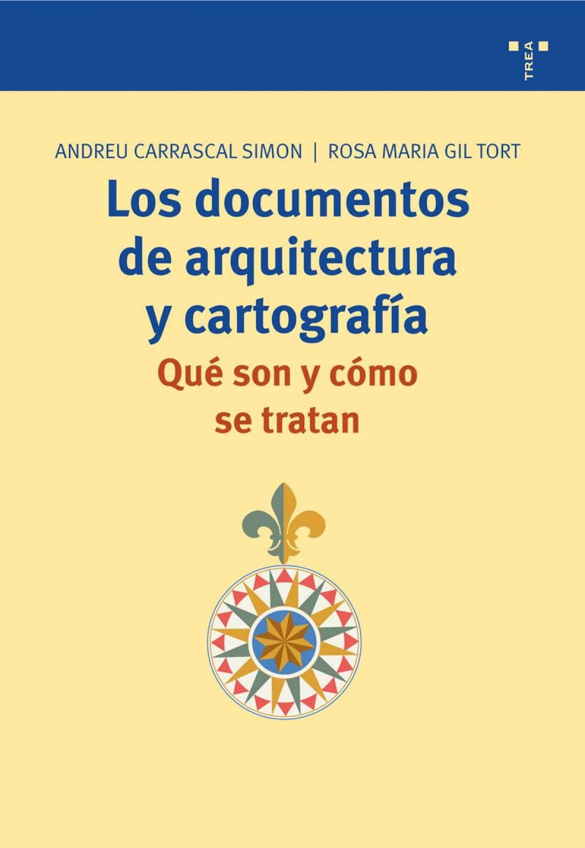 Portada de Los documentos de arquitectura y cartografía. Qué son y cómo se tratan: Que Son y Como Se Tratan (Biblioteconomía y Administración Cultural)