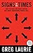 Signs of the Times: What the Bible Says About the Rapture, Antichrist, Armageddon, Heaven, Hell, and Other Issues of Our Day - Book by Greg Laurie