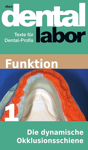 Download Die dynamische Okklusionsschiene (dental labor Fachtexte 36) (German Edition) PDF