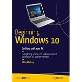 Beginning Windows 10: Do More with Your PC