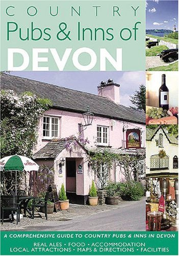 Country Pubs and Inns of Devon: A comprehensive guide to country pubs in Devon