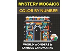 Mystery Mosaic Color by Number Quest: Famous Landmarks & World Wonders Coloring Book: A Collection of 50 Relaxing Mystery Coloring Pages for Adults & Teens