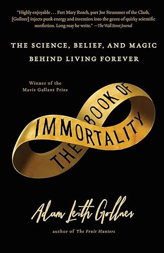 Download The Book of Immortality: The Science, Belief, and Magic Behind Living Forever PDF