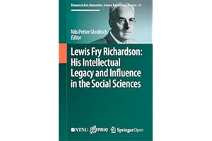 Lewis Fry Richardson: His Intellectual Legacy and Influence in the Social Sciences (Pioneers in Arts, Humanities, Science, En
