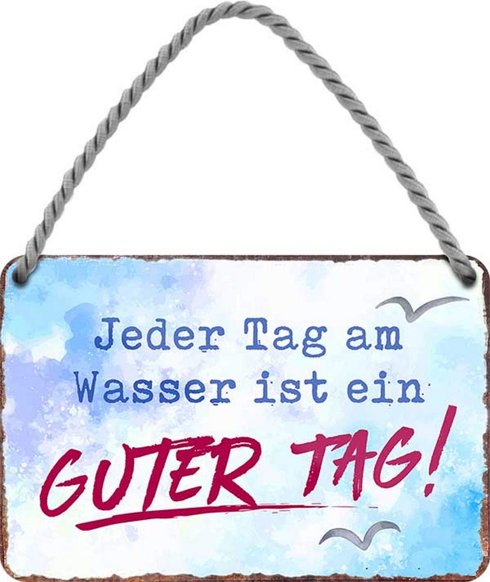 HS354 Metal Sign with German Text "Ein gute Tag" ("Every Day am Water Is A Good Day") [German Language]