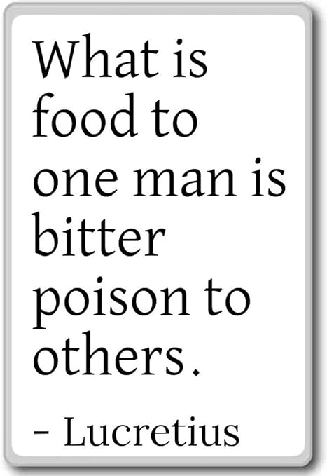 Qu Est Ce Que La Nourriture Pour Un Seul Homme Est Amer Poison Vers D Autres Lucrece Citations Aimant De Refrigerateur White Amazon Ca Maison Et Cuisine