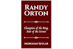 RANDY ORTON: Champion of the Ring, Star of the Screen (Legends of WWE)