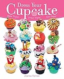Dress Your Cupcake by Joanna Farrow