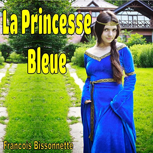 La Princesse Bleue: Première histoire du livre 