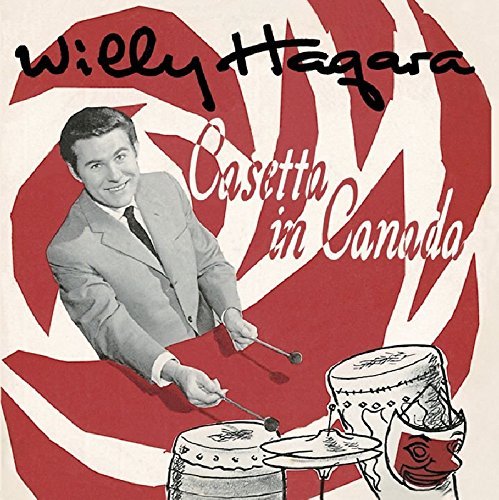 Willy Hagara - Casetta In Canada By Hagarawilly - Zortam Music