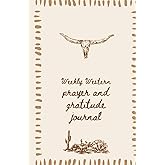 Prayer and gratitude journal western: Weekly Guided prompt book for Christians