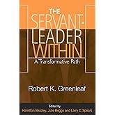 The Servant-Leader Within: A Transformative Path