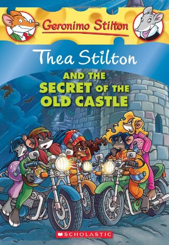 Thea Stilton and the Secret of the Old Castle: A Geronimo Stilton Adventure